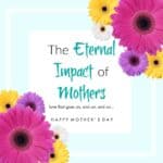 The eternal impact of mothers