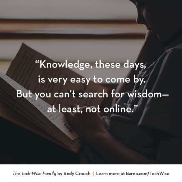 Knowledge, these days, is very easy to come by. But you can't search for wisdom—at least, not online. 