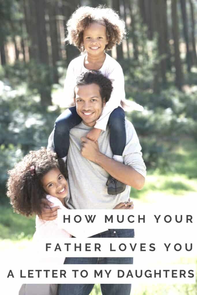 How much your father loves you: a letter to my daughters