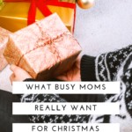 Christmas gifts for moms: what the busy mom in your life really wants