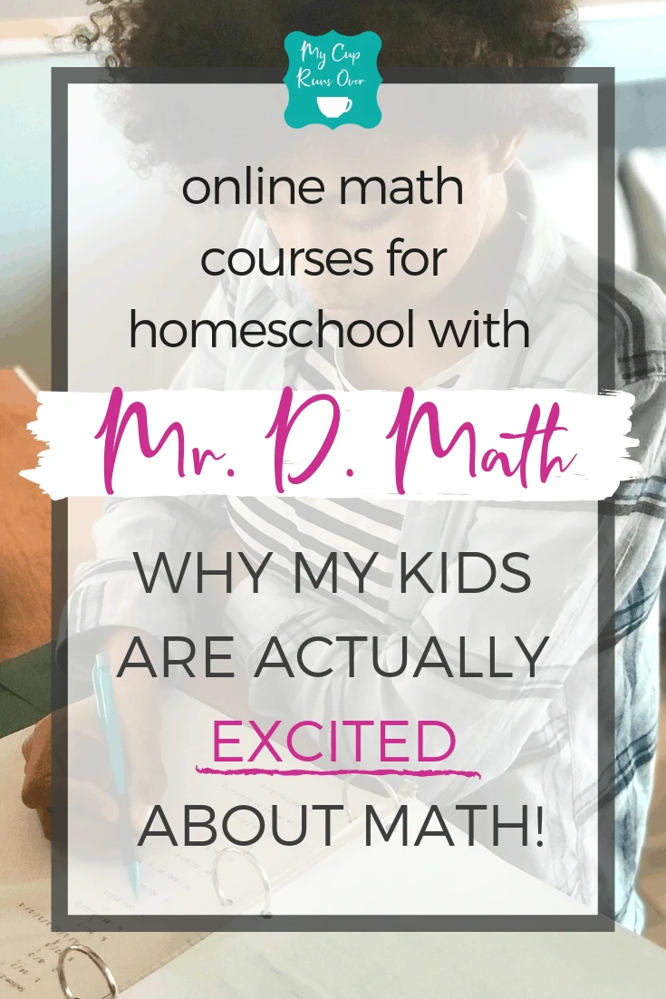 Online Math Courses for Homeschool: How Mr. D Math Makes My Life