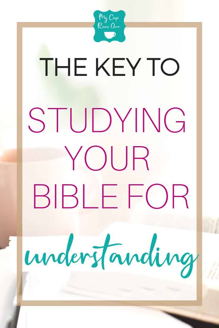 the key to studying your bible for understanding