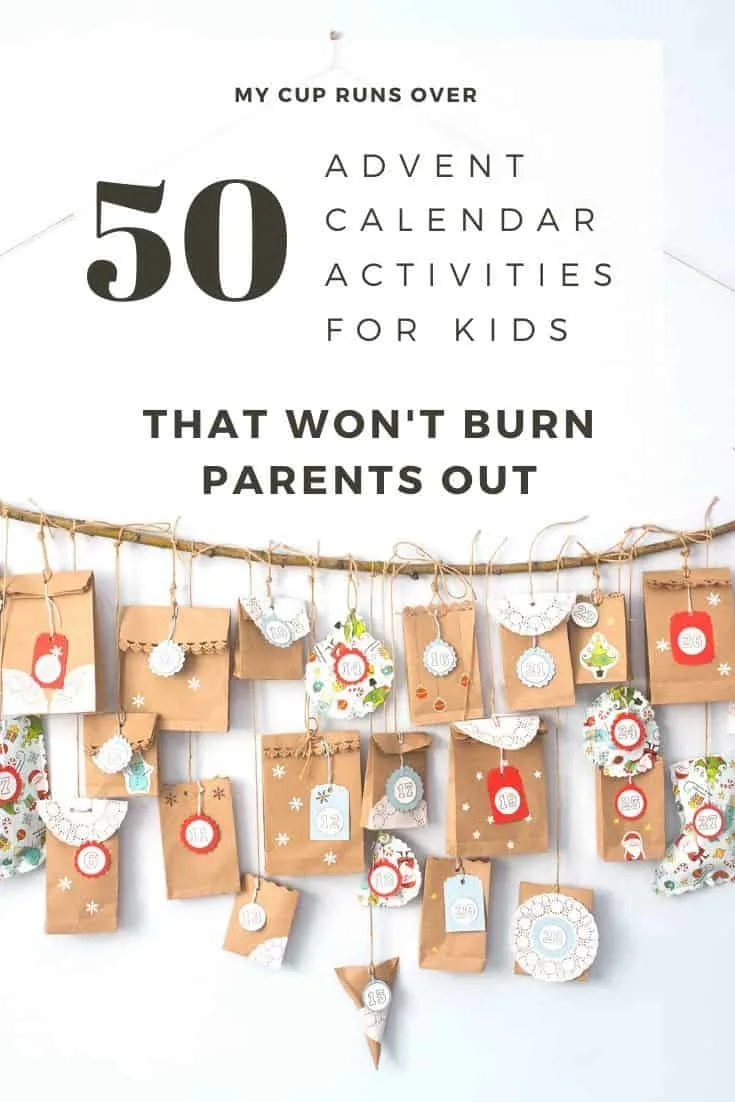 https://mycuprunsover.ca/wp-content/uploads/2019/11/advent-calendar-activities-for-kids-that-wont-burn-parents-out.jpg.webp