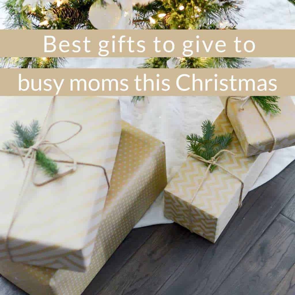 best gifts to give busy moms this Christmas