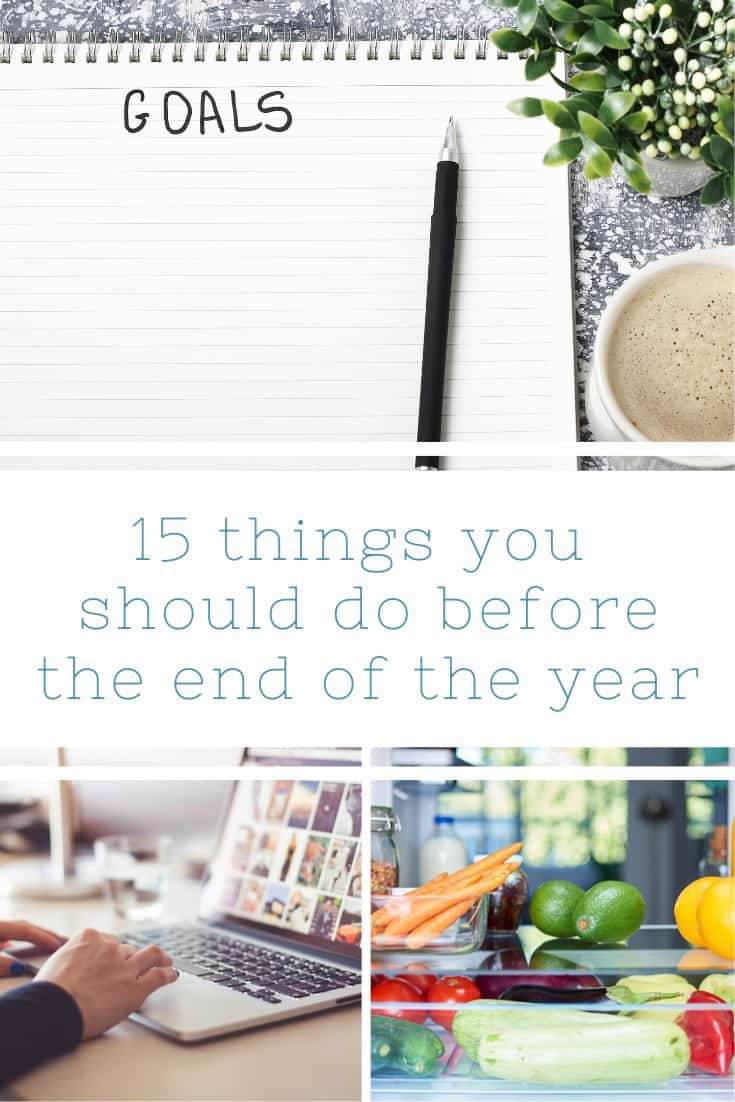 15 things you should do before the end of the year cover image. Background images of a goal worksheet, a laptop, and a fridge full of fresh food. 