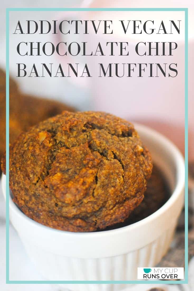 a picture of a muffin in a bowl with text overlay that reads Addictive vegan chocolate chip banana muffins