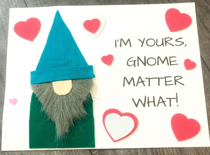 A Valentine's Day Craft featuring a furry gnome and printed text that reads I'm Yours, Gnome Matter What!