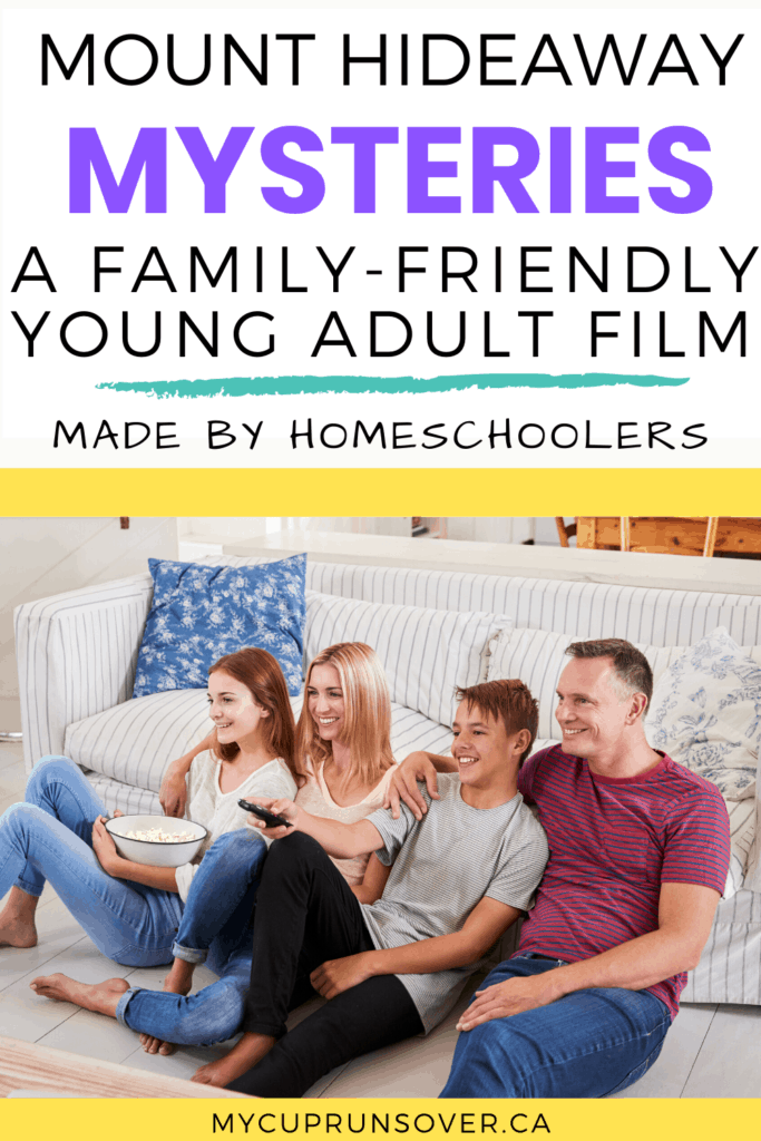 A photo of a family watching a movie with text overlay that reads:Mount Hideaway Mysteries: A Family-Friendly Young Adult Film, Made by Homeschoolers. 