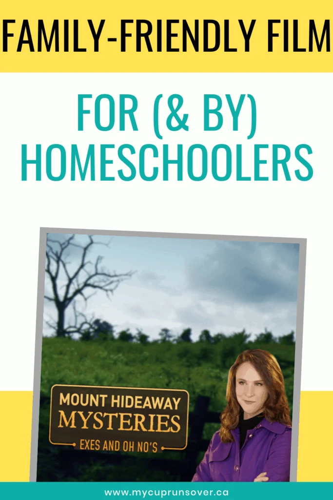 An image of the front cover the movie showing the title (Mount Hideaway Mysteries: Exes and Oh No's) and an image of the main character. Text overlay reads "Family-friendly film for and by homeschoolers"