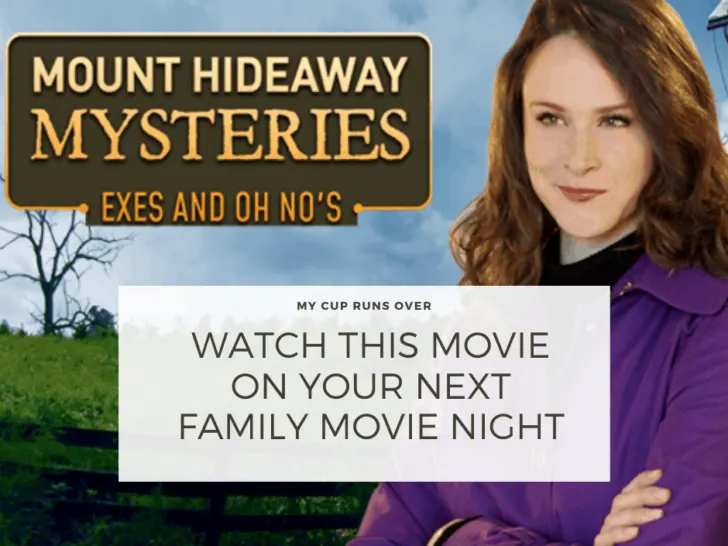 Mount Hideaway Mysteries Exes and Oh No's: watch this movine on your next family movie night
