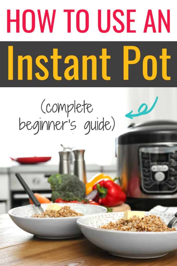 how to use an instant pot - a complete beginner's guide