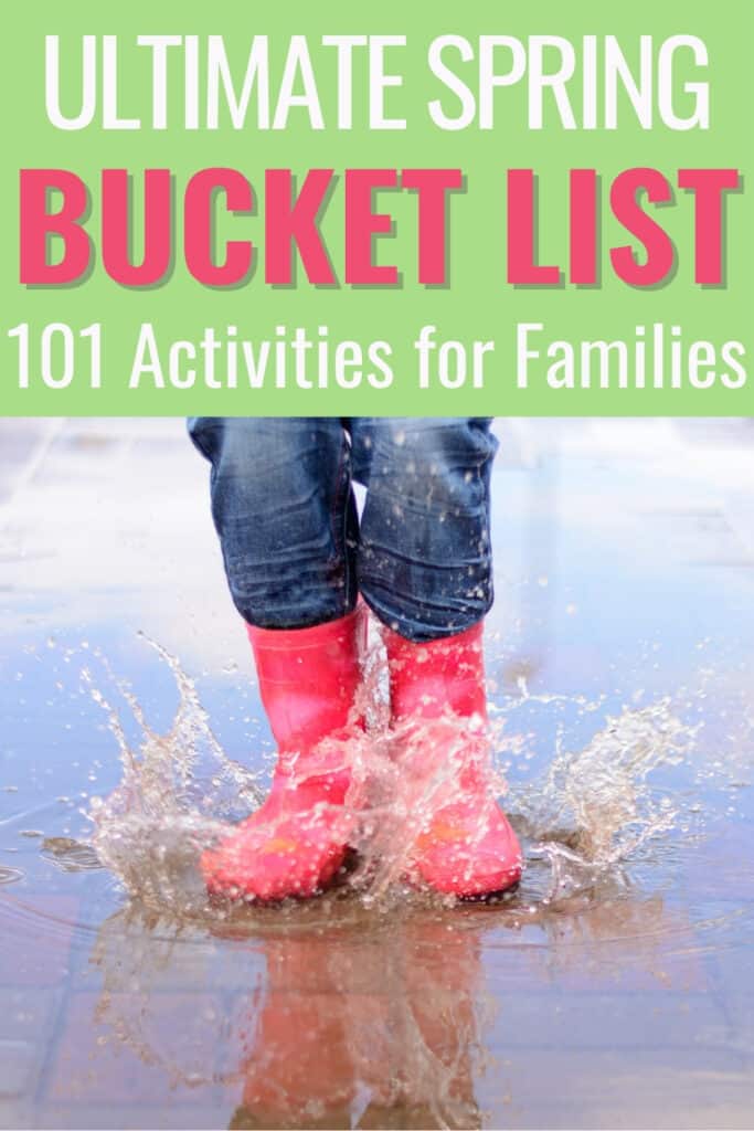 Ultimate Spring Bucket List: 101 Activities for Families with free printable