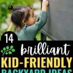 a little girl draws on a chalkboard outside - text overlay: 14 brilliant kid-friendly backyard ideas on a budget