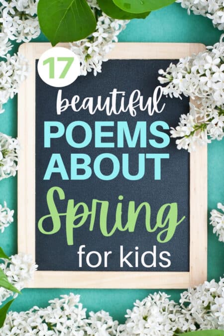 17 Beautiful Poems About Spring for Kids: With free printable posters