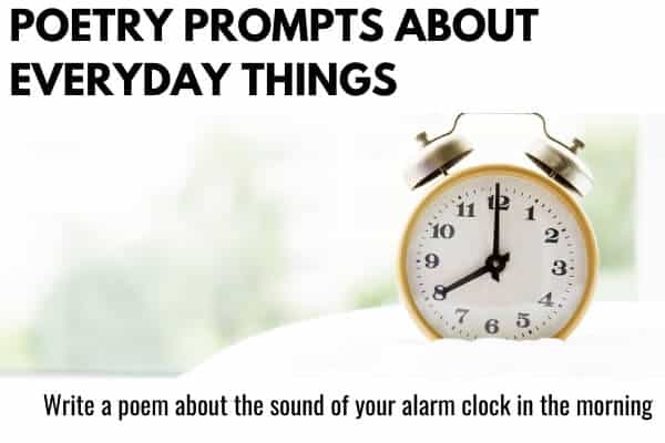 Writing prompts about everyday things - a picture of a an alarm clock and a poetry writing prompt for kids
