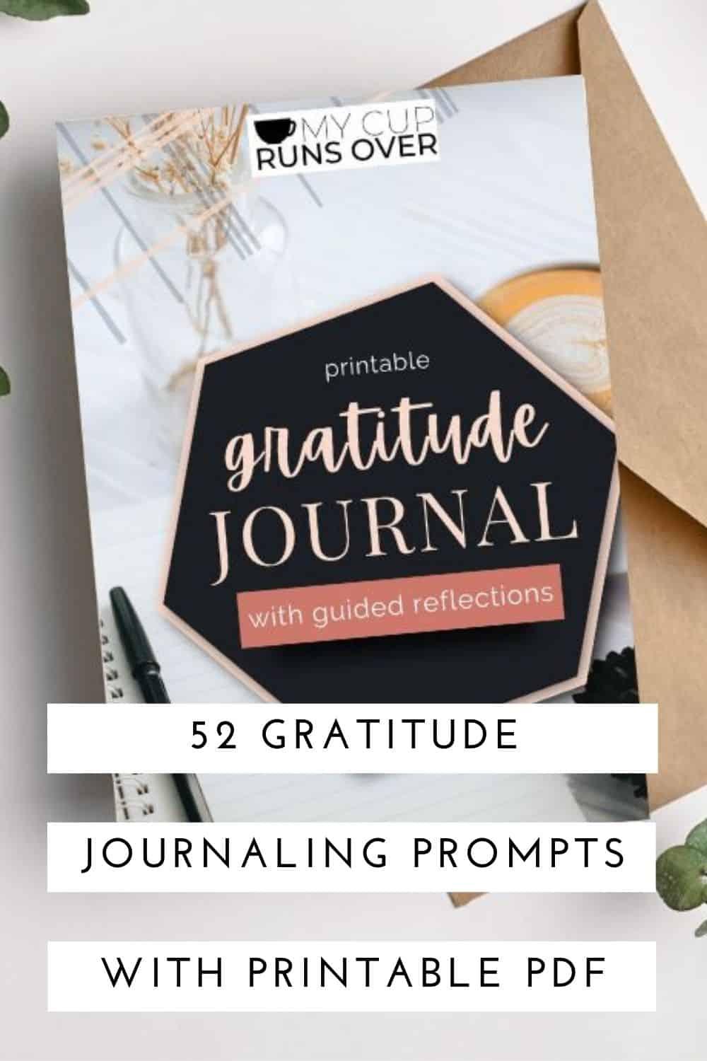 52 Gratitude Journaling Prompts and Ideas with Printable PDF