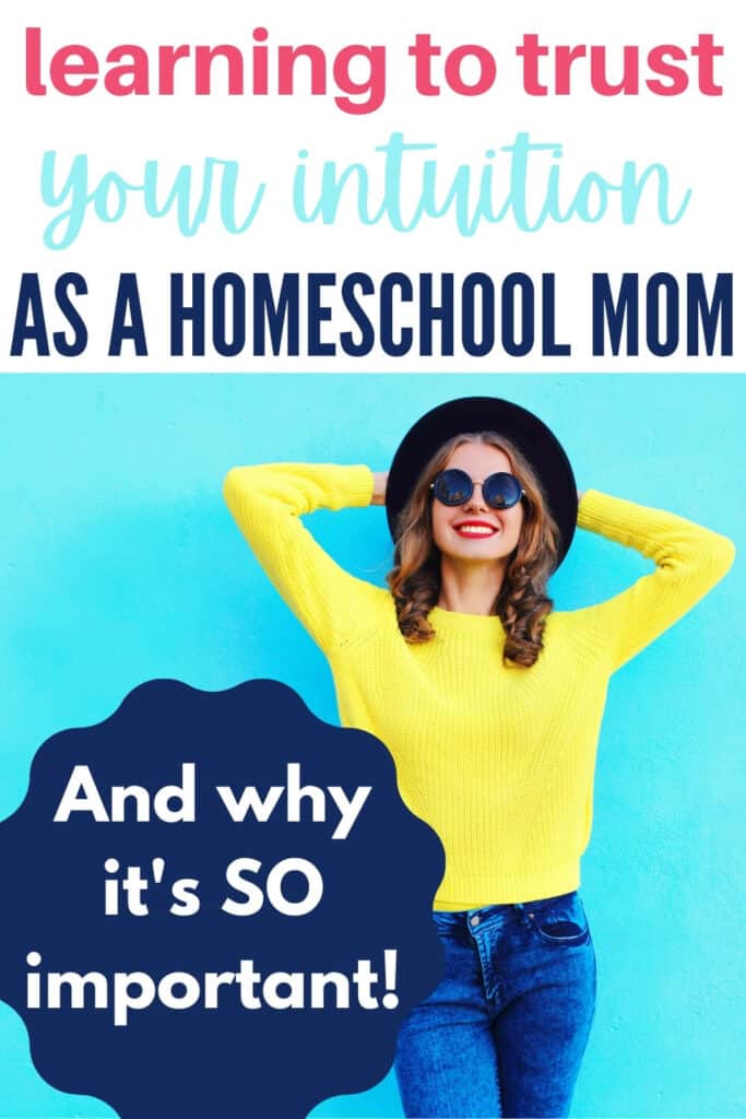 learning to trust your intuition as a homeschool mom