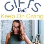 16 incredible gifts that keep on giving | pin