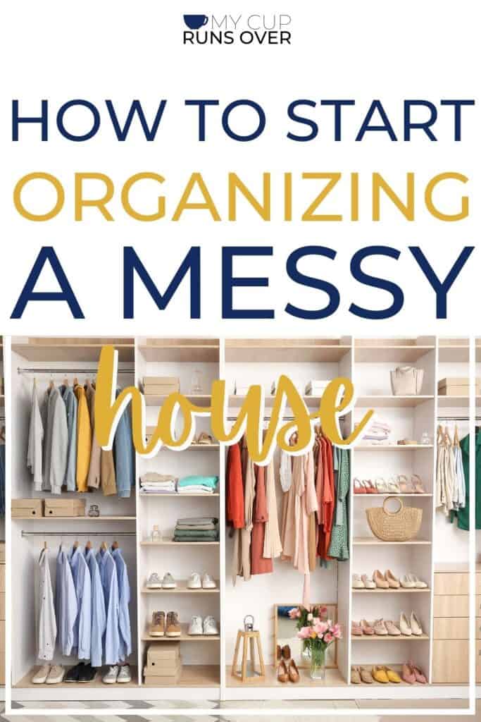 How to Start Organizing a Messy House