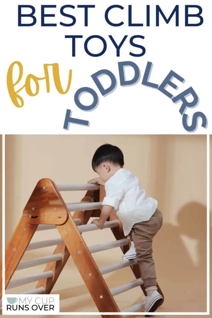 https://mycuprunsover.ca/wp-content/uploads/2021/11/best-climb-toys-for-toddlers-pin-683x1024.jpg.webp