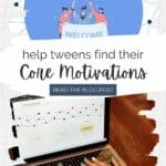 help tweens find their core motivations