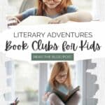 Literary Adventures Book Clubs for Kids:Text overlay + two images of a little girl reading a book