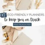 17 eco friendly planners to keep you on track