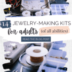 14 Jewelry-Making Kits for adults of all abilities - text overlay over two images of jewelry making supplies
