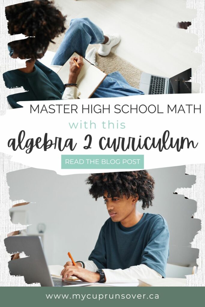 Master High School Math with this Algebra 2 Curriculum - text overlay with two photos of a teen boy working on a laptop